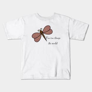 Dragonfly: You Can Change The World Kids T-Shirt